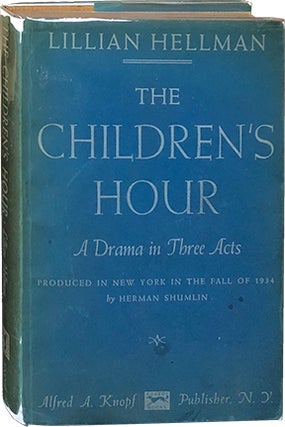Item #4124 The Children's Hour; A Drama in Three Acts. Lillian Hellman