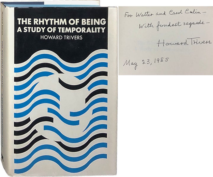 Item #4193 The Rhythm of Being: A Study of Temporality. Howard Trivers.