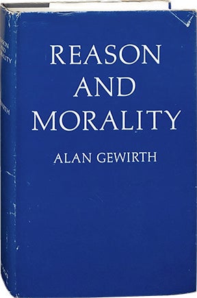 Item #4283 Reason and Morality. Alan Gewirth.