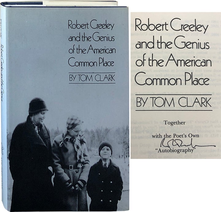 Item #4405 Robert Creeley and the Genius of the American Common Place. Tom Clark.