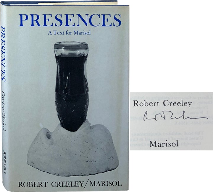 Presences; A Text for Marisol. Robert Creeley.