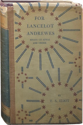 Item #4445 For Lancelot Andrewes; Essays on Style and Order. T. S. Eliot