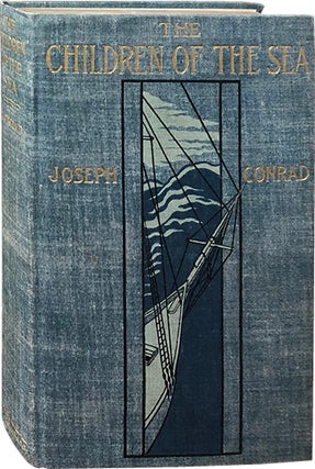 Item #4610 The Children of the Sea; A Tale of the Forecastle. Joseph Conrad