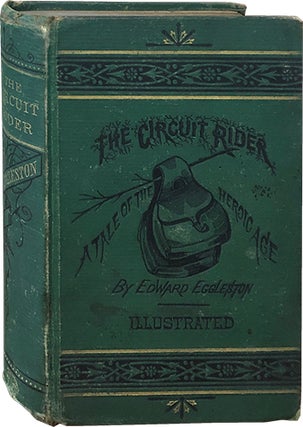 Item #4633 The Circuit Rider; A Tale of the Heroic Age. Edward Eggleston