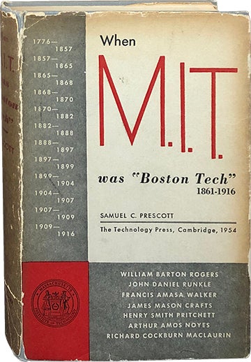 Item #4742 When M.I.T. Was "Boston Tech" 1861-1916. Samuel C. Prescott.