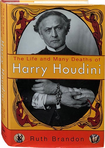 Item #4777 The Life and Many Deaths of Harry Houdini. Ruth Brandon.