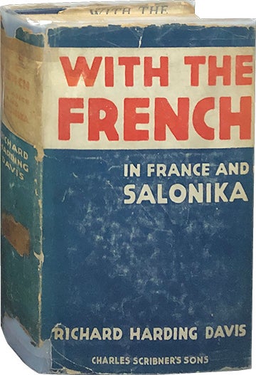 Item #4927 With the French in France and Salonika. Richard Harding Davis.