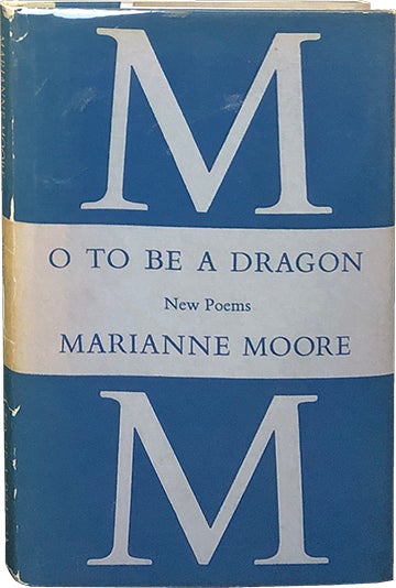 Item #4942 O to Be a Dragon. Marianne Moore.