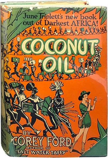 Item #5292 Coconut Oil; June Triplett's Amazing Book Out of Darkest Africa! Corey Ford.