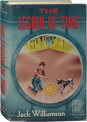 Item #5387 The Legion of Time. Jack Williamson