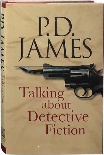 Item #5611 Talking about Detective Fiction. P. D. James.