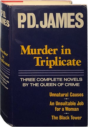 Item #5619 Murder in Triplicate; Unnatural Causes, An Unsuitable Job for a Woman, The Black...