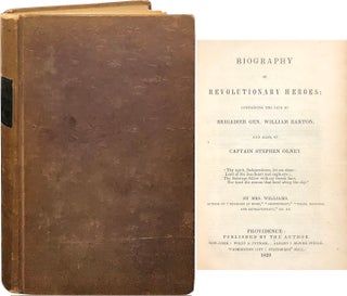 Item #5743 Biography of Revolutionary Heroes; Containing the Life of Brigadier Gen. William...