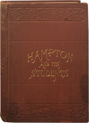 Item #5754 Hampton and Its Students. M. F. Armstrong, Helen W. Ludlow.