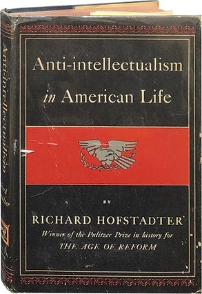 Item #5854 Anti-Intellectualism in American Life. Richard Hofstadter