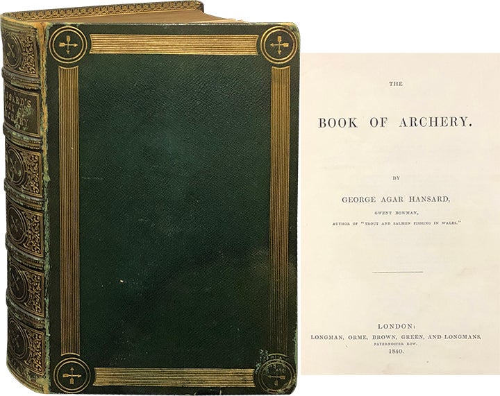 Item #5948 The Book of Archery. George Agar Hansard.