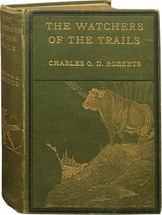 Item #5963 The Watchers of the Trails. Charles G. D. Roberts
