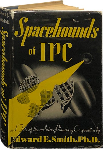 Item #6049 Spacehounds of IPC; A Tale of the Inter-Planetary Corporation. Edward E. Smith.