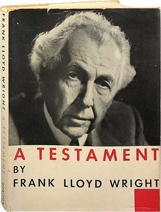 Item #6055 A Testament. Frank Lloyd Wright