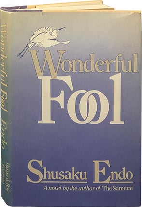 Item #6090 Wonderful Fool. Shusaku Endo