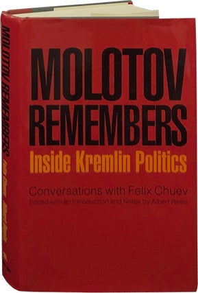 Item #6118 Molotov Remembers; Inside Kremlin Politics. Albert Resis, Felix Chuev