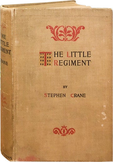 Item #6159 The Little Regiment; and Other Episodes of the American Civil War. Stephen Crane.