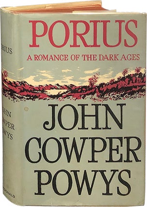 Item #6202 Porius; A Romance of the Dark Ages. John Cowper Powys