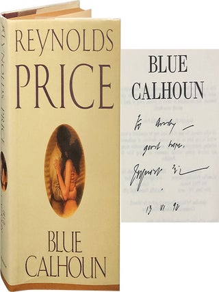 Item #6214 Blue Calhoun. Reynolds Price