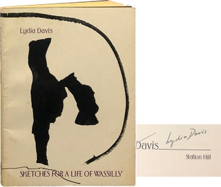 Item #6240 Sketches for a Life of Wassilly. Lydia Davis