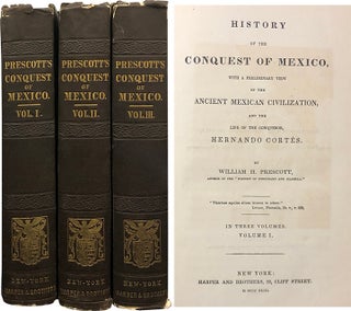 Item #6250 History of the Conquest of Mexico; With a Preliminary View of the Anicent Mexican...