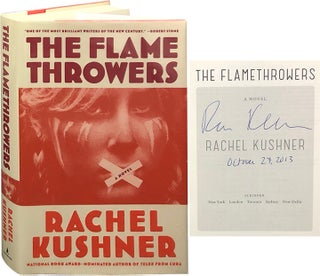 Item #6286 The Flamethrowers. Rachel Kushner