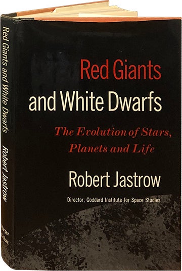 Item #6409 Red Giants and White Dwarfs; The Evolution of Stars Planets and Life. Robert Jastrow.