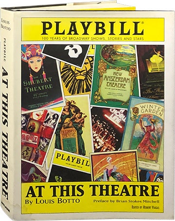 Item #6486 At This Theatre; 100 Years of Broadway Shows, Stories and Stars. Louis Botto.