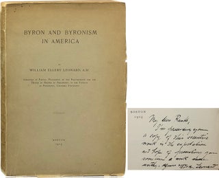 Item #6573 Byron and Byronism in America. William Ellery Leonard