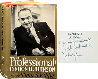 Item #6708 The Professional: Lyndon B. Johnson. William S. White