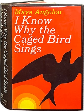 Item #6733 I Know Why the Caged Bird Sings. Maya Angelou