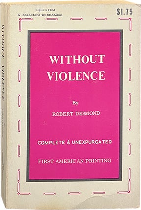 Item #6787 Without Violence. Robert Desmond