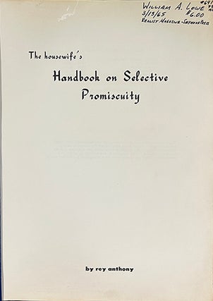 Item #6812 The Housewife's Handbook on Selective Promiscuity. Rey Anthony