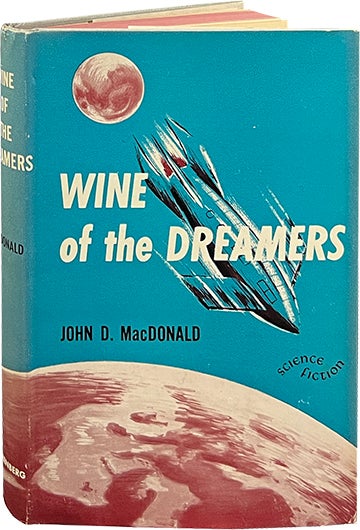 Item #6823 Wine of the Dreamers. John D. MacDonald.