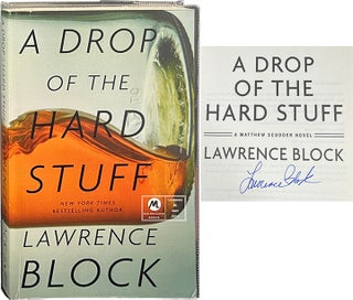 Item #6906 A Drop of the Hard Stuff. Lawrence Block