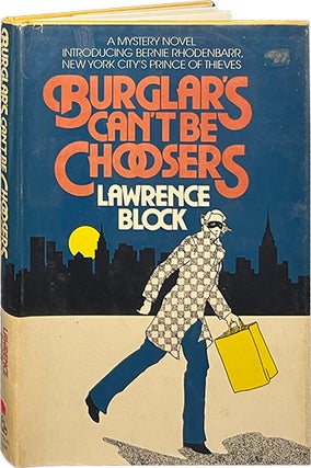 Item #6907 Burglars Can't Be Choosers. Lawrence Block