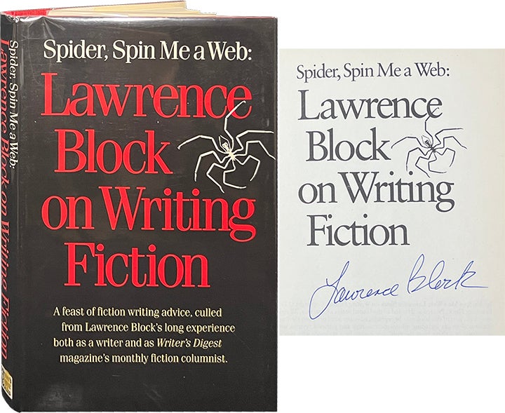Item #6909 Spider, Spin Me a Web: Lawrence Block on Writing Fiction. Lawrence Block.