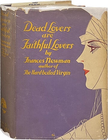 Dead Lovers are Faithful Lovers. Frances Newman.