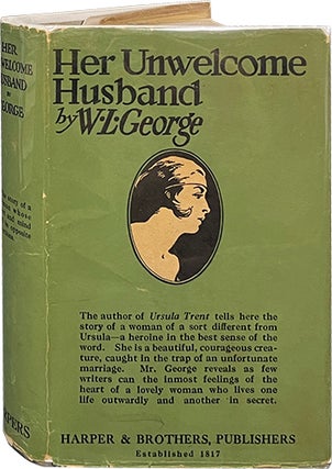 Item #6941 Her Unwelcome Husband. W. L. George