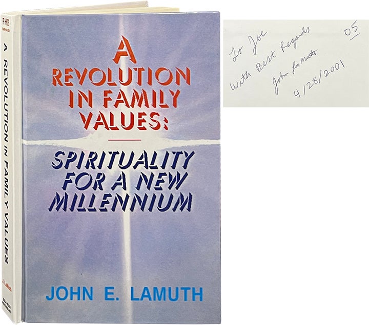 Item #6979 A Revolution in Family Values; Spirituality for a New Millennium. John E. Lamuth.