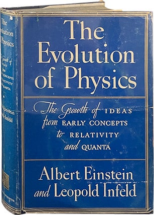 Item #7024 The Evolution of Physics; The Growth of IDeas from Early Concepts to Relativity and...