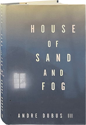 Item #7086 House of Sand and Fog. Andre Dubus III