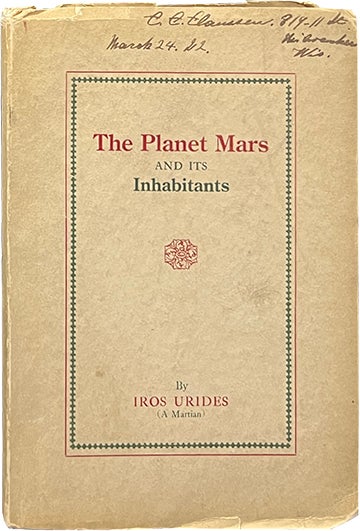Item #7099 The Planet Mars and Its Inhabitants; A Psychic Revelation. Iros Urides, J. L. Kennon.