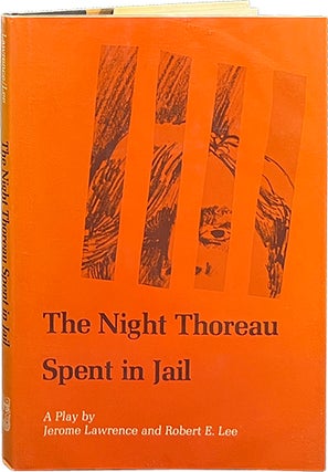 Item #7138 The Night Thoreau Spent in Jail. Jerome Lawrence, Robert E. Lee