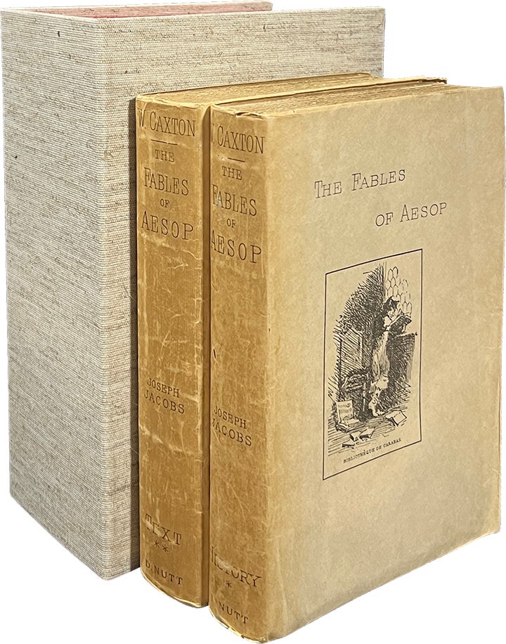 Item #7194 The Fables of Aesop (2 Vols); as First Printed by William Caxton in 1484 with Those of Avian, Alonso and Faggio, Now Again Edited an Induced by Joseph Jacobs. Aesop, Joseph Jacobs.